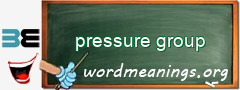 WordMeaning blackboard for pressure group